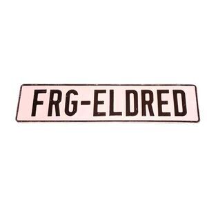 Man Cave "FRG-ELDRED" Street Sign 19"x4.5" Funny Wall Decor